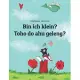 Bin ich klein? Toho do ahu geleng?: Deutsch-Nördliches Batak/Pak-Pak Dairi/Batak Dairi: Zweisprachiges Bilderbuch zum Vorlesen für Kinder ab 2 Jahren