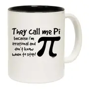 They Call Me P Because Im Irrational Mug Cup