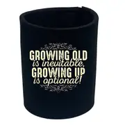 Growing Old Is Inevitable - Funny Novelty Stubby Holder