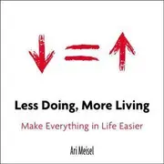 Less Doing More Living