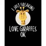 I JUST FREAKING LOVE GIRAFFES OK: I JUST FREAKING LOVE GIRAFFES OK ADORABLE GIRAFFE LOVER’’S 2020-2021 WEEKLY PLANNER & GRATITUDE JOURNAL (110 PAGES, 8