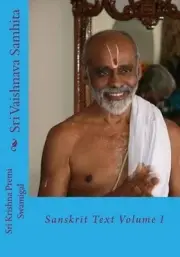 Sri Vaishnava Samhita: Sanskrit Text Volume 1 by Sri Krishna Premi Swamigal (San