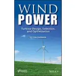 WIND POWER: TURBINE DESIGN, SELECTION, AND OPTIMIZATION