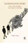 Entranced by Story: Brain, Tale and Teller, from Infancy to Old Age (Paperback o