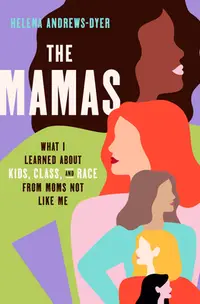 在飛比找誠品線上優惠-The Mamas: What I Learned abou