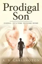 Prodigal Son: #162844 - It's time to come home by A.V. Carlington (English) Pape