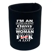 Im An Intelligent Classy - Funny Novelty Stubby Holder