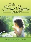 Only Four Years Old by Syeena Malone (English) Paperback Book
