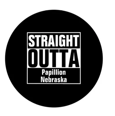 Straight Outta Papillion Nebraska 2.25” Pinback Button Pin Badge