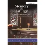 MEMORY AND LITURGY: THE PLACE OF MEMORY IN THE COMPOSITION AND PRACTICE OF LITURGY