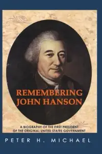 在飛比找博客來優惠-Remembering John Hanson: A Bio