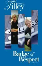 BADGE OF RESPECT: A NOVEL By Tamara Tilley **BRAND NEW**