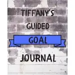 TIFFANY’’S 2020 GOAL BOOK: 2020 NEW YEAR PLANNER GUIDED GOAL JOURNAL GIFT FOR TIFFANY / NOTEBOOK / DIARY / UNIQUE GREETING CARD ALTERNATIVE