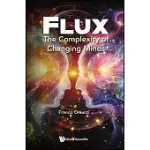 FLUX: THE COMPLEXITY OF CHANGING MINDS