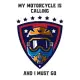 My Motorcycle Is Calling And I Must Go: Motorcycle Riding Weekly Planner - Funny Motorcycle Gifts For Men, Women & Kids