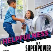 Helpfulness Is a Superpower (Real-Life Superpowers) by Mari C Schuh
