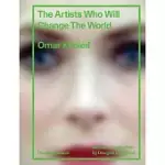 THE ARTISTS WHO WILL CHANGE THE WORLD