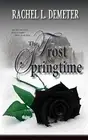 The Frost of Springtime.by Demeter New 9781934912614 Fast Free Shipping<|