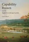 Laura Mayer Capability Brown and the English Landscape Garden (Paperback)