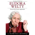 TEACHING THE WORKS OF EUDORA WELTY: TWENTY-FIRST-CENTURY APPROACHES