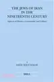 The Jews of Iran in the Nineteenth Century ─ Aspects of History, Community, and Culture