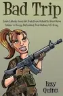 Bad Trip: Irish Catholic Good Girl Trek from Activist to Short-Term Soldier in B