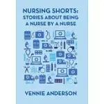 NURSING SHORTS: STORIES ABOUT BEING A NURSE BY A NURSE