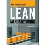 <姆斯>HOW TO IMPLEMENT LEAN MANUFACTURING 2009 <MH>0-07-162507-0, WILSON 9780071625074 <華通書坊/姆斯>