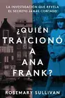 The Betrayal of Anne Frank Quin Traicion a Ana Frank? (Spanish Edition): La In