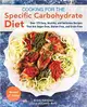 Cooking for the Specific Carbohydrate Diet ― Over 125 Easy, Healthy, and Delicious Recipes That Are Sugar-free, Gluten-free, and Grain-free