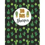 100 DAYS SHARPER: HANDWRITING PRACTICE PAPER NOTEBOOK FOR PRE-K ELEMENTARY STUDENTS CUTE CACTUS COVER DESIGN