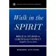 Walk in the Spirit: Biblical Studies in Christian Conduct