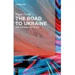 THE ROAD TO UKRAINE: HOW THE WEST LOST ITS WAY