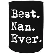 Alcohol Stubby Holder - Best Nan Ever - Funny Novelty Birthday Gift Joke Beer Can Bottle Coolie
