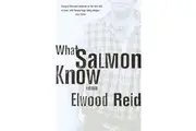 What Salmon Know -Elwood Reid Paperback Novel Book