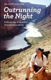 Outrunning the Night: A life journey of disability, determination and joy by Sco