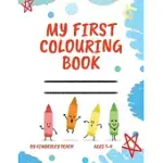 MY FIRST COLOURING BOOK: A COLOURING AND INFORMATION RECORDING BOOK FOR TODDLER’S ’FIRSTS’