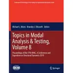TOPICS IN MODAL ANALYSIS & TESTING, VOLUME 8: PROCEEDINGS OF THE 37TH IMAC, A CONFERENCE AND EXPOSITION ON STRUCTURAL DYNAMICS 2019