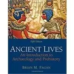 <姆斯>ANCIENT LIVES: AN INTRODUCTION TO ARCHAEOLOGY AND PREHISTORY 5/E 2012 (PH), D.B.FAGAN 9780205178070 <華通書坊/姆斯>