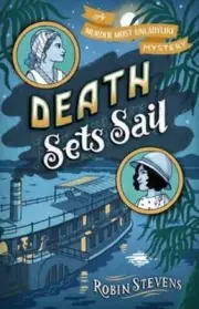 Death Sets Sail by Robin Stevens: New