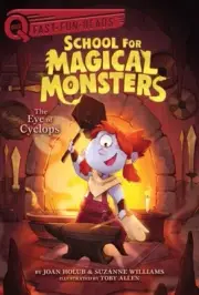 The Eye of Cyclops: A Quix Book (School for Magical Monsters) by Holub, Joan