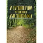 AN INTRODUCTION TO THE BIBLE AND THEOLOGY