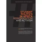 STUDENT POLITICS IN AFRICA: REPRESENTATION AND ACTIVISM