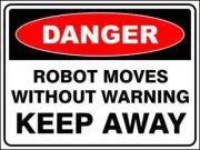 Robot Moves Without Warning - Keep Away Danger Sign- Corflute Diamond Reflective