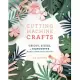Cutting Machine Crafts With Your Cricut, Sizzix, or Silhouette: Projects to Make With 60 SVG Files