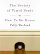 The Society of Timid Souls ― Or, How to Be Brave