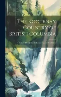 在飛比找博客來優惠-The Kootenay Country of Britis