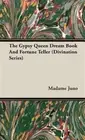 Gypsy Queen Dream Book and Fortune Teller, Hardcover by Juno, Madame, Brand N...