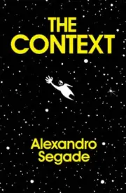 Alexandro Segade: The Context by Alexandro Segade [Paperback]