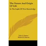 THE NATURE AND ORIGIN OF LIFE: IN THE LIGHT OF NEW KNOWLEDGE